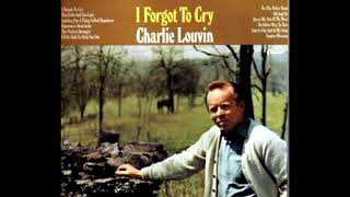 I Forgot To Cry [1967] - Charlie Louvin