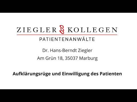 Aufklärungsrüge und Einwilligung des Patienten l Patientenanwalt Dr. Hans-Berndt Ziegler