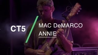Mac DeMarco performs "Annie" at CT5