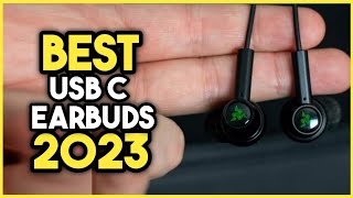Top 7 Best USB-C Earbuds 2023