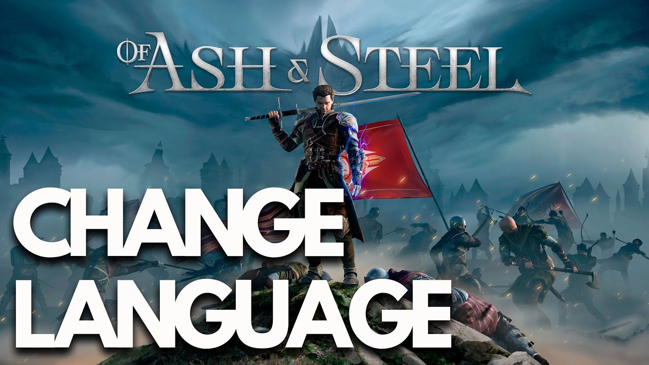 How To Change The Language In Of Ash and Steel - Tutorial