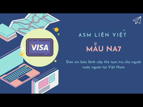 Hướng dẫn điền tờ khai NA7 và thủ tục làm thẻ tạm trú thăm thân cho người nước ngoài