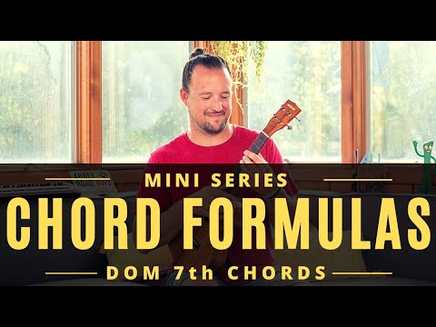 Ukulele Chord Formulas | Dominant 7th Chords  | Tutorial + Tab  + Exercises
