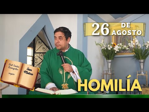 EVANGELIO DE HOY martes 26 de agosto del 2025 - Padre Arturo Cornejo