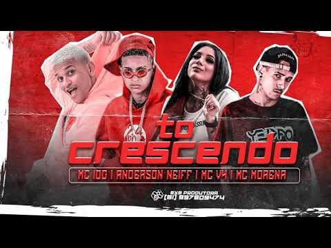 ANDERSON NEIFF, MC 10G, MC MORENA MC V4 - TO CRESCENDO - REMIX BREGA FUNK