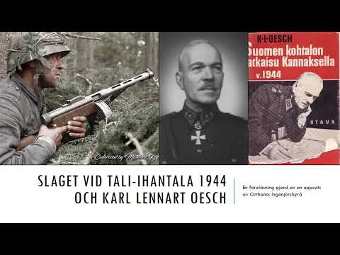 Slaget vid Tali Ihantala 1944 och Karl Lennart Oesch - Föreläsning