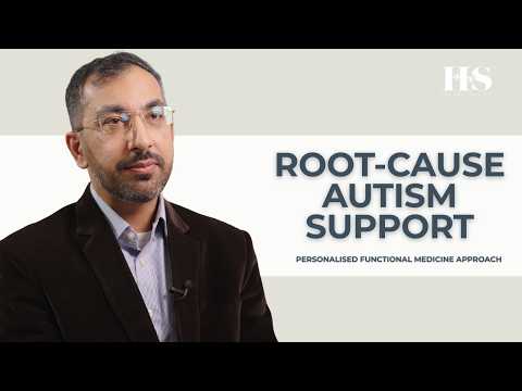 A Root-Cause Approach to Supporting Children with Autism | Dr Mashhood Syed | The Health Suite