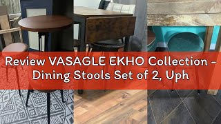Review VASAGLE EKHO Collection - Dining Stools Set of 2, Upholstered Kitchen Stools, Synthetic Leath