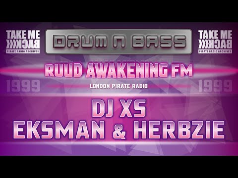EKSMAN & HERBZIE + DJ XS | DRUM & BASS 1999 | RUUD AWAKENING FM 104.3
