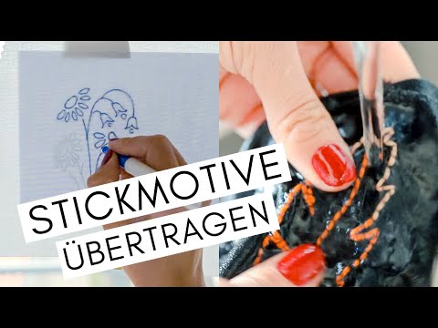 7 Wege Stickmotive auf Stoff zu übertragen