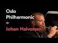 Entry March Of The Boyars Johan Halvorsen Ingar Bergby Oslo Philharmonic