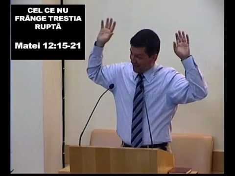 Duminica 22 Iulie 2012 P.M. - Marius Birgean - Cel ce nu frange trestia franta