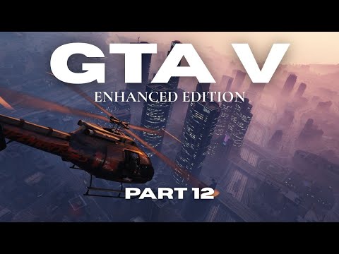 GTA V Enhanced Edition full gameplay walkthrough part 12 | 2025 PC