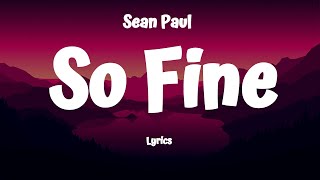 Sean Paul - So Fine (Lyrics)