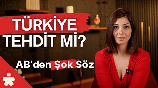Avrupa Türkiye’yi Tehdit mi Görüyor? Ortalığı Karıştıran O Söz!