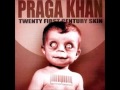 Praga Khan - Isolation