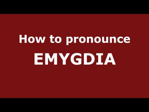 How to Pronounce EMYGDIA in Spanish - PronounceNames.com