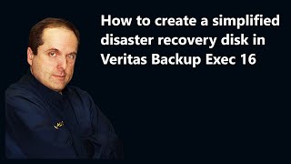 How to create a simplified disaster recovery disk in Veritas Backup Exec 16