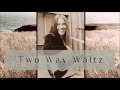 TWO-WAY WALTZ – Kate Wolf