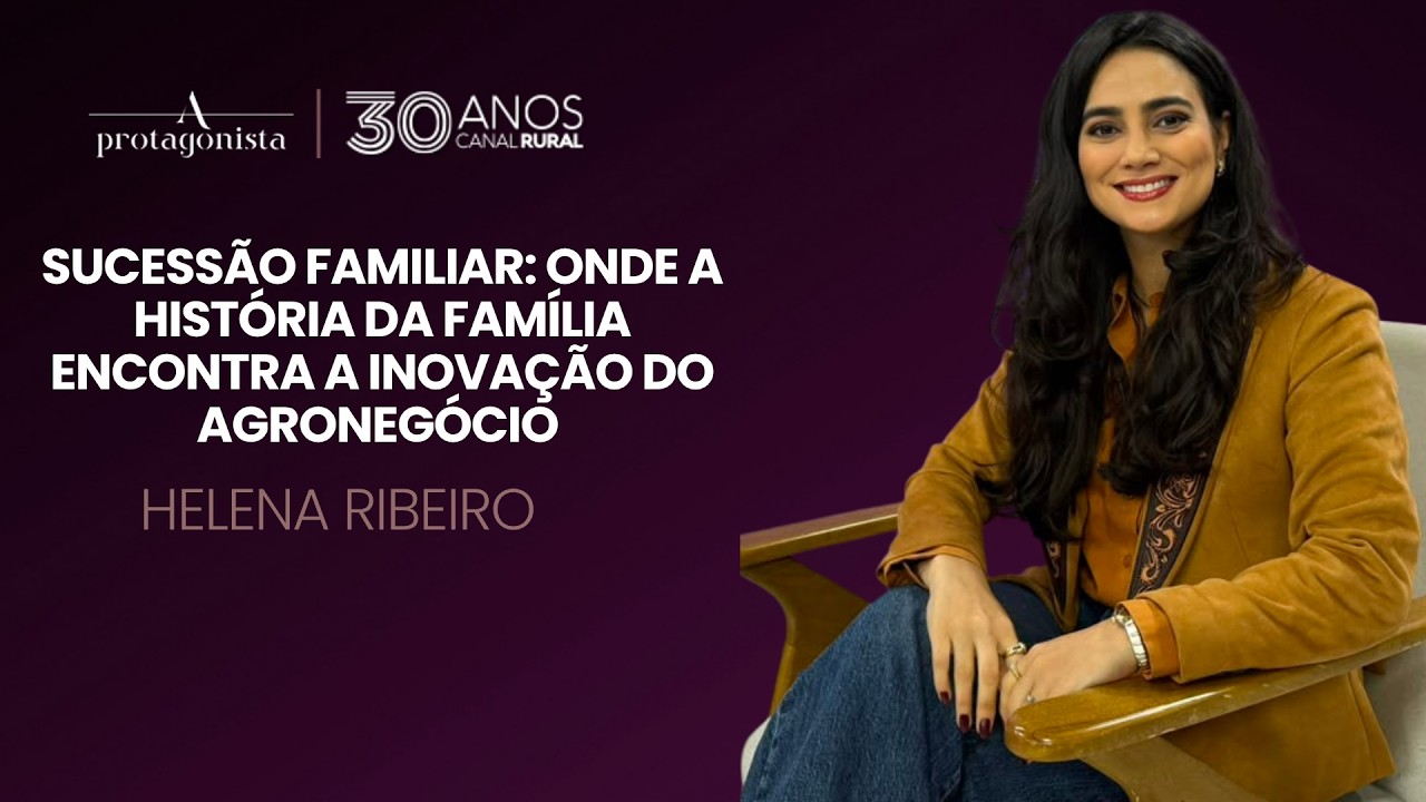 Sucessão Familiar: Onde a História da Família Encontra a Inovação do Agronegócio | A Protagonista