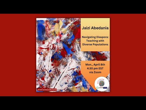 Navigating Diaspora: Teaching with Diverse Populations, Jaizi Abedania