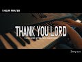 1 Hour Deep Prayer Music I Thank You Lord Don Moen I Relaxing I Peaceful I Piano Worship