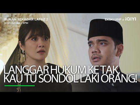 Langgar hukum ke tak, kau tu sondol laki orang! | Bukan Sekadar Lafaz 2 EP19-1 | iQIYI Malaysia