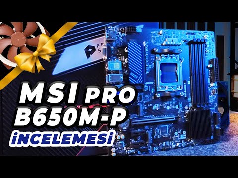 MSI Pro B650M-P DDR5 Anakart İncelemesi  - Anakart Rehberi - Noctua NF-A15 Fan Hediye Sorusu