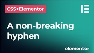 Create a non-breaking hyphen in CSS and Elementor | Prevent line break after a hyphen