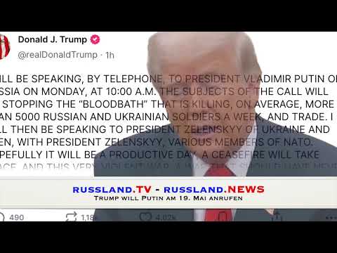 Trump will Putin am 19 Mai anrufen Trump will Putin am 19 Mai anrufen