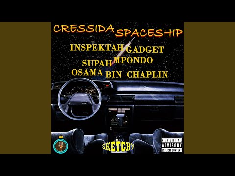 Cressida Spaceship (feat. Supah Mpondo & Osama Bin Chaplin)