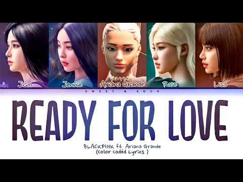 BLACKPINK (블랙핑크) - READY FOR LOVE (ft.Ariana Grande) (Color Coded Lyrics) @twicetized