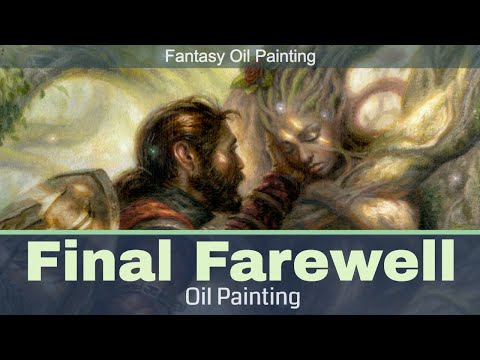 Fantasy Oil Painting: "Final Farewell" Video