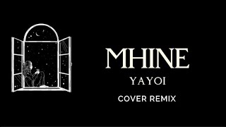 MHINE - YAYOI (Cover Remix) Lyrics