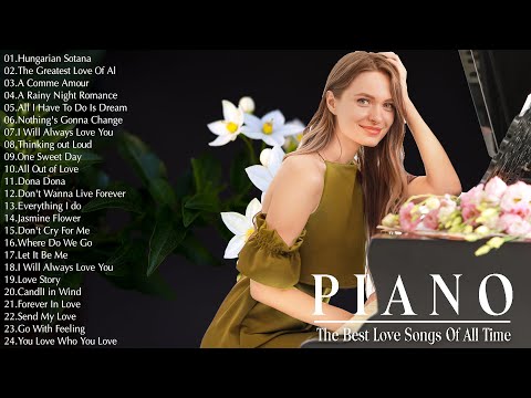This romantic music makes you happy and calm - Top 100 Beautiful  Piano Love Songs Of All Time