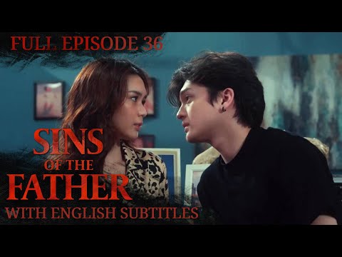 [ENG SUB] Sins of The Father | Full Episode 36