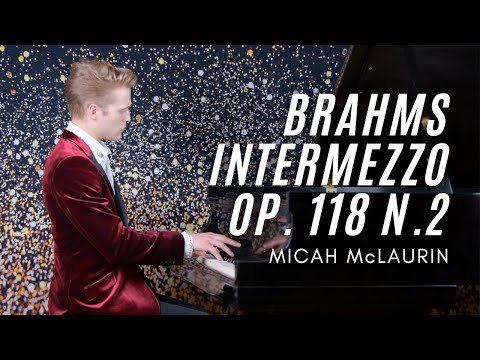Brahms Intermezzo Op.118 No.2 | Micah McLaurin, piano