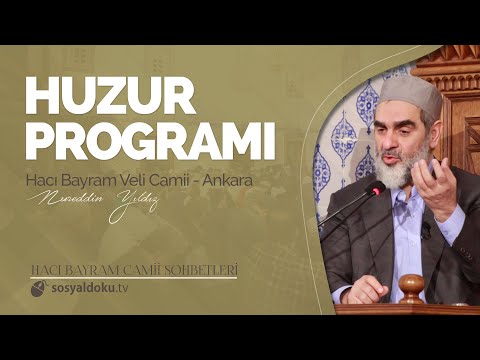 Huzur Programı - Nureddin Yıldız - (Ankara Hacı Bayram Sohbetleri 10.DERS)
