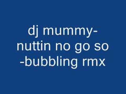 dj mummy-nuttin no so go