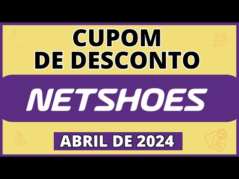 [CUPOM de Desconto NETSHOES ABRIL de 2024] Cupom Netshoes - Cupom NETSHOES Hoje Mês de Abril