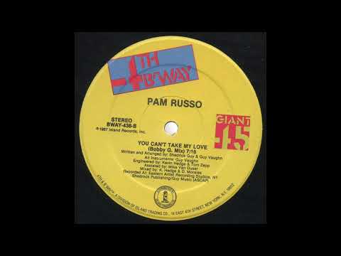 You Can't Take My Love (Bobby G Mix) - Pam Russo