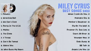 MileyCyrus - Greatest Hits 2023 _ TOP Songs of the Weeks 2023 - Best Song Playlist Full Album