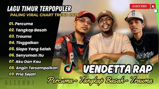 Download lagu VENDETTA RAP - PERCUMA - TANGKAP BASAH - TRAUMA - TINGGALKAN || LAGU TIMUR TERPOPULER 2026 mp3