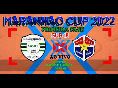 AMAFUT X NOVA GERAÇÃO - SUB 18 MARANHÃO CUP 2022