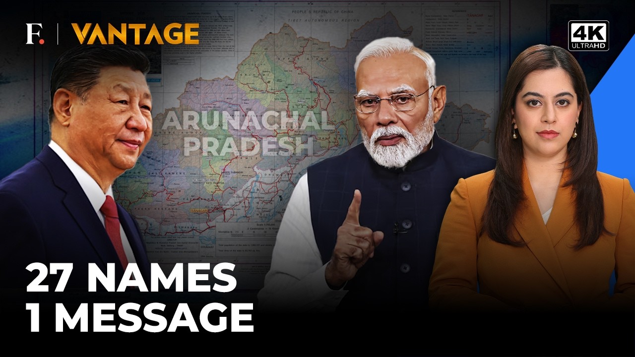 India Hits Back at China's Map War With 27 Names in Arunachal Pradesh | Vantage on Firstpost | 4K