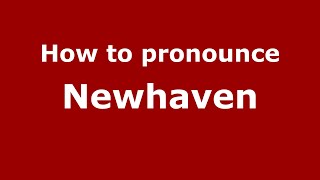How to pronounce Newhaven