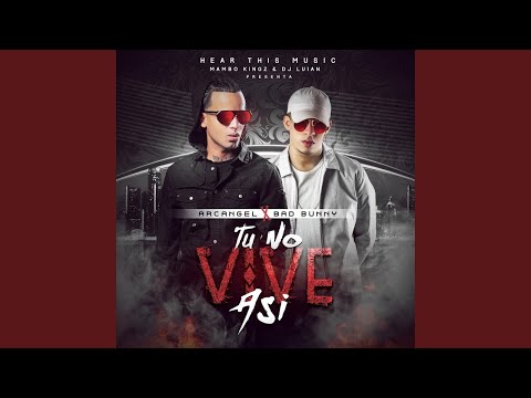 Arcangel, Bad Bunny - Tu No Vive Así (Audio) ft. Mambo Kingz, DJ Luian