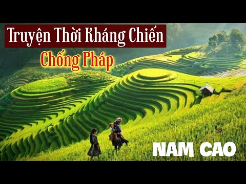 Những Truyện Ngắn Cuối Cùng Của Nhà Văn Nam Cao – Kháng Chiến Chống Pháp | Chiến Hữu Audio