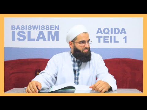 Basiswissen Islam | Aqida (Glaubensgrundlagen) | Teil 1