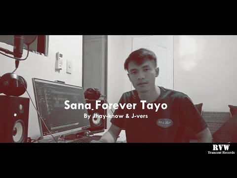 Sana Forever Tayo - Jhay-know & J-vers | RVW